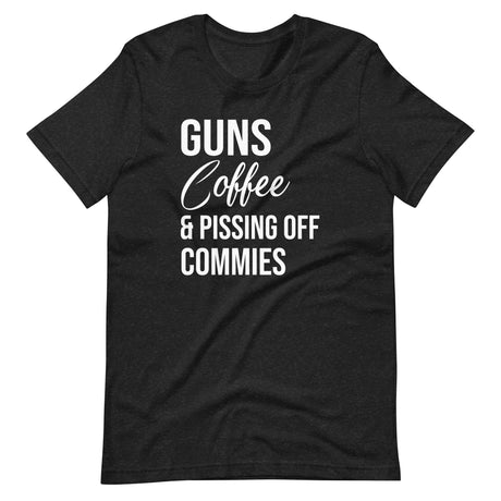 Guns Coffee and Pissing Off Commies Shirt