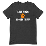 Save A Dog Abolish The ATF Shirt - Libertarian Country