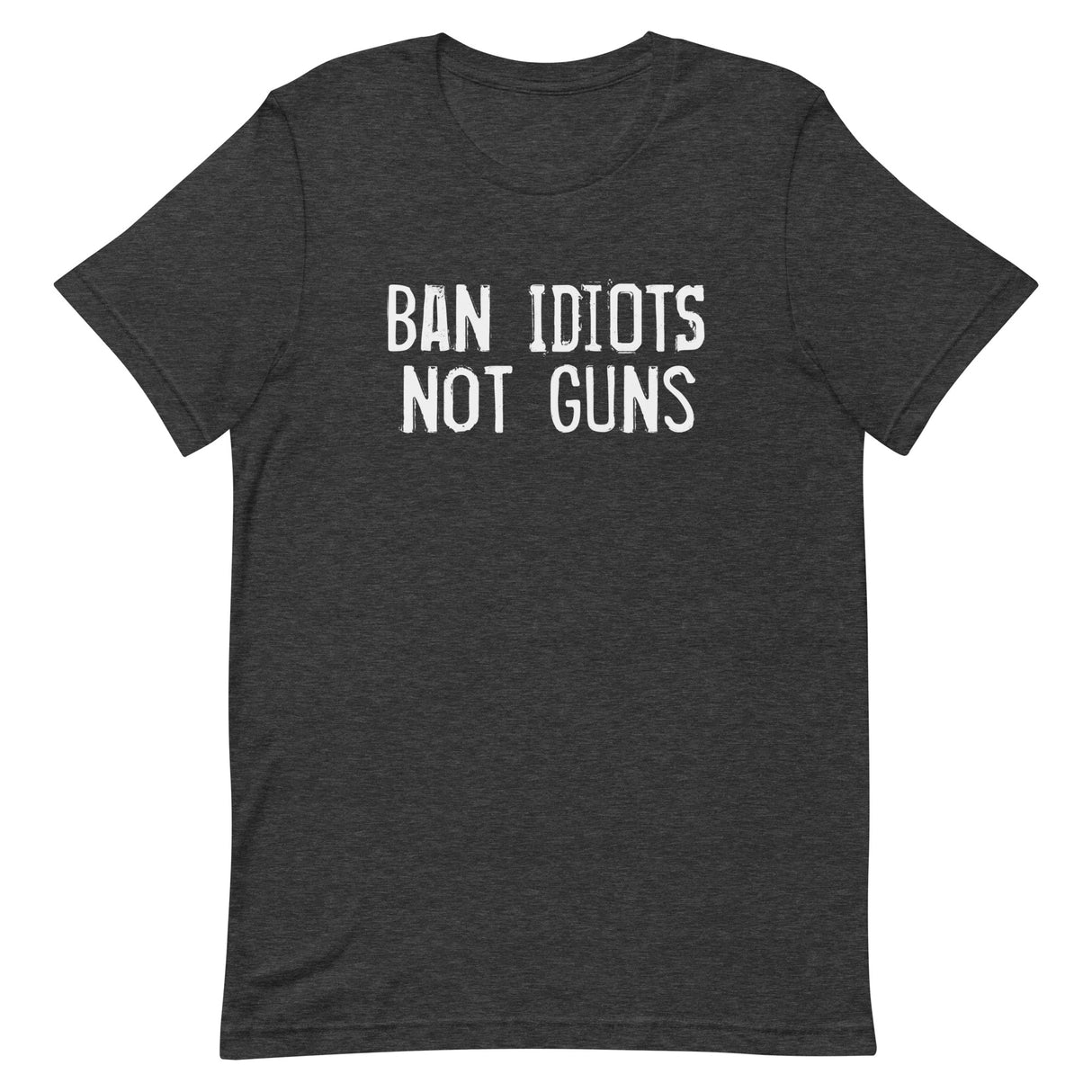 Ban Idiots Not Guns Shirt - Libertarian Country