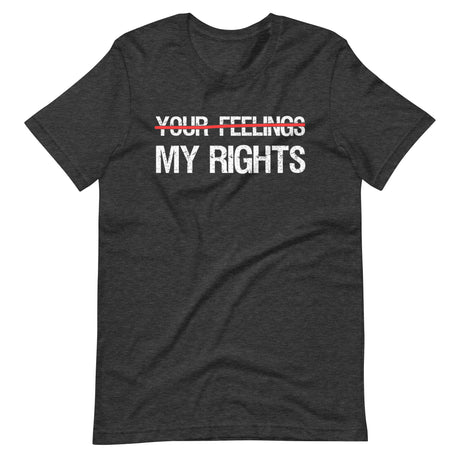 My Rights Trump Your Feelings Shirt - Libertarian Country