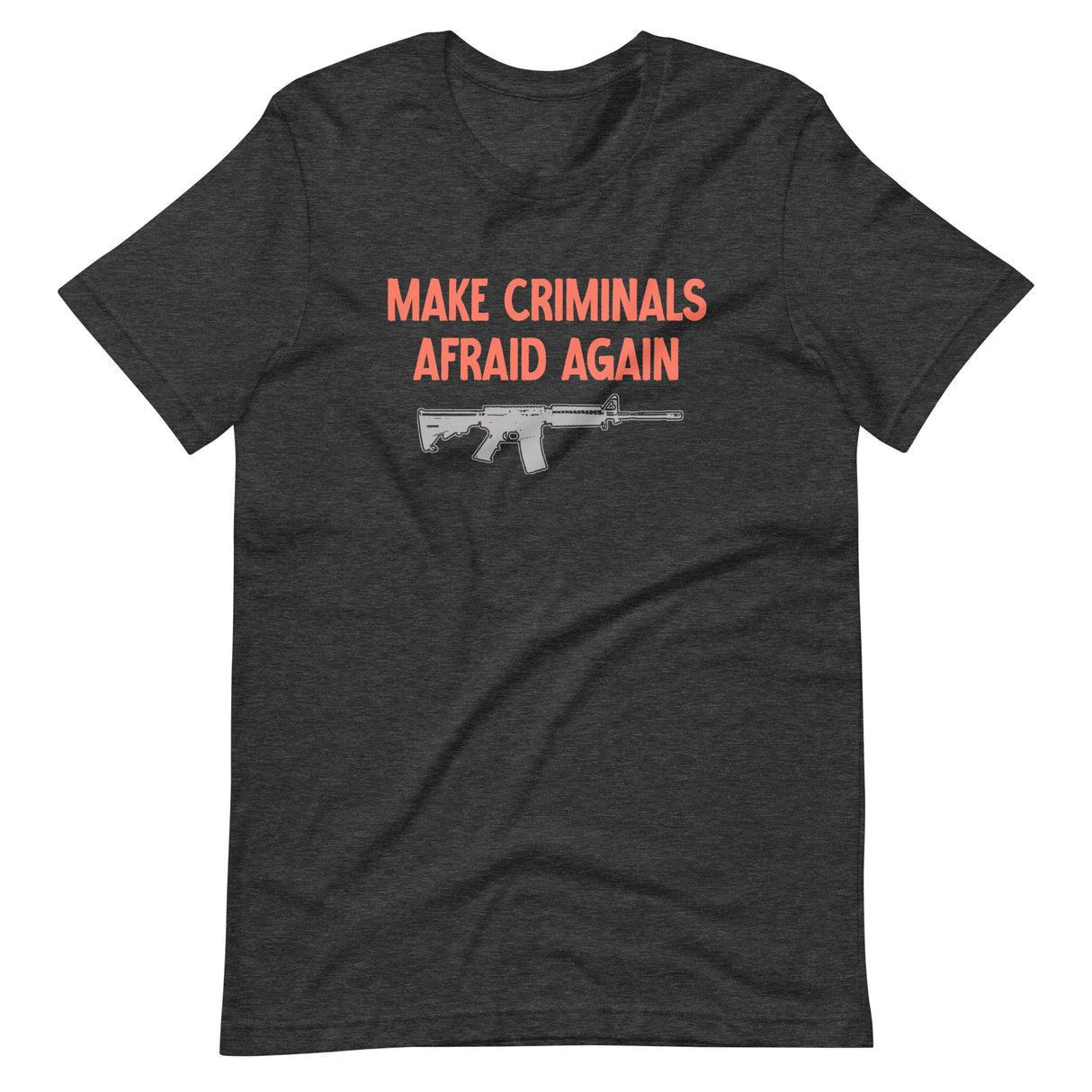 Make Criminals Afraid Again Shirt - Libertarian Country