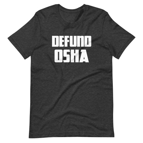 Defund OSHA Shirt - Libertarian Country