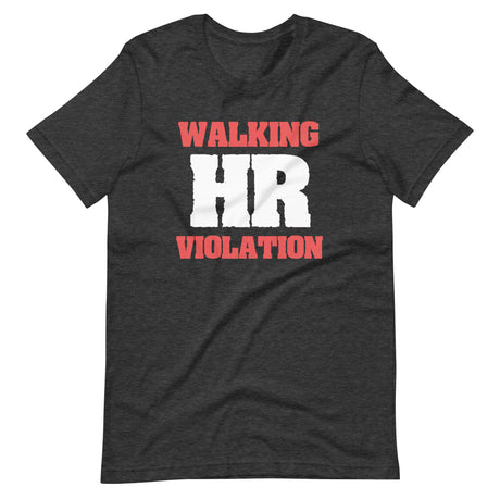 Walking HR Violation Shirt - Libertarian Country