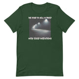 The Road To Hell Is Paved With Good Intentions Shirt - Libertarian Country