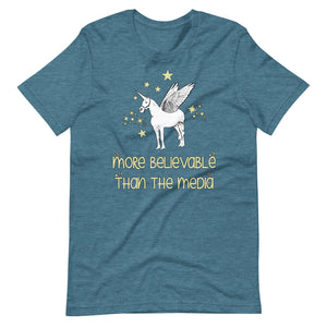 More Believable Than The Media Unicorn Shirt - Libertarian Country
