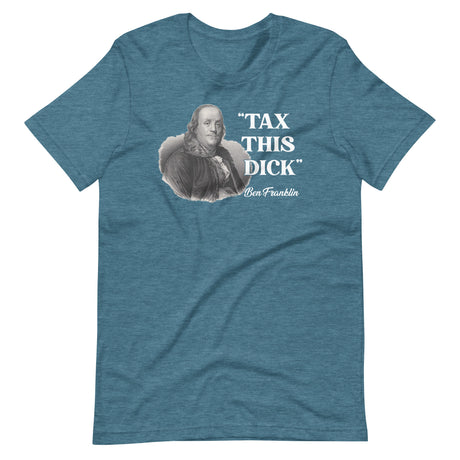 Tax This Dick Ben Franklin Shirt - Libertarian Country