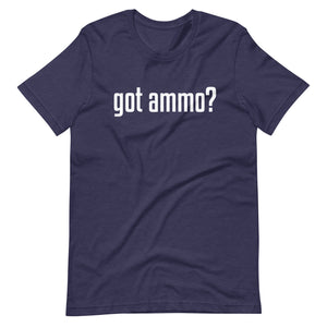 Got Ammo Shirt - Libertarian Country