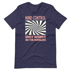 Mind Control Only Works on The Mindless Shirt - Libertarian Country