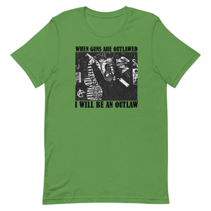 When Guns Are Outlawed I Will Be An Outlaw Shirt - Libertarian Country