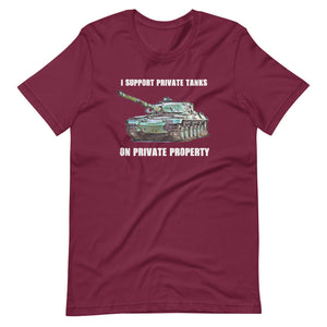 I Support Private Tanks On Private Property Shirt - Libertarian Country