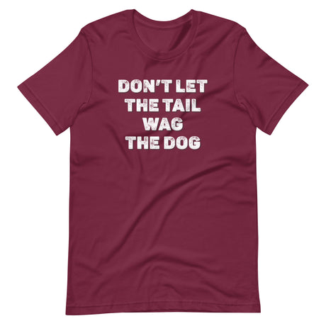 Don't Let The Tail Wag The Dog Shirt - Libertarian Country