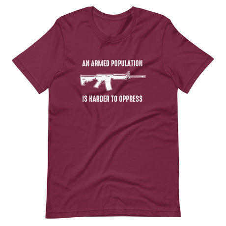 An Armed Population Is Harder To Oppress Shirt - Libertarian Country