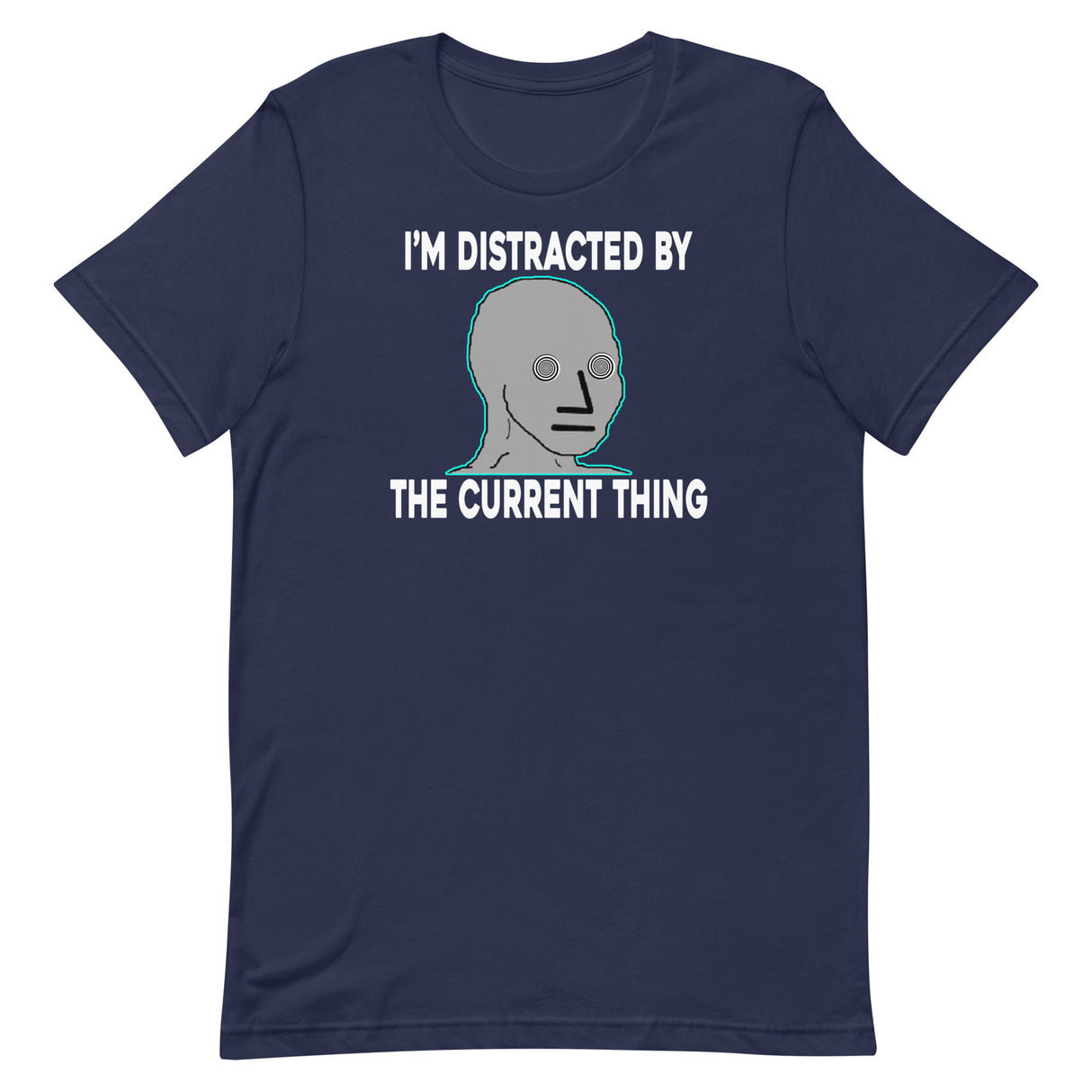 I'm Distracted By The Current Thing Shirt - Libertarian Country