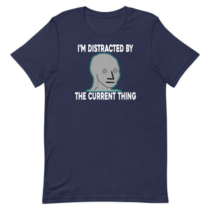 I'm Distracted By The Current Thing Shirt - Libertarian Country