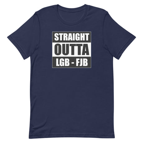 Let's Go Brandon Straight Outta LGBFJB Shirt - Libertarian Country