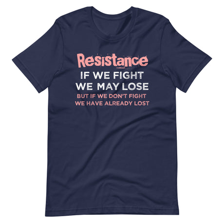Resistance If We Fight Navy Blue Shirt