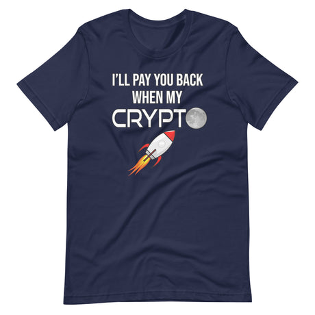 I'll Pay You Back When My Crypto Moons Shirt - Libertarian Country