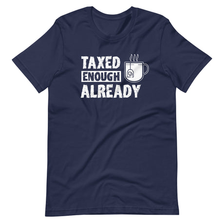 Taxed Enough Already Shirt - Libertarian Country