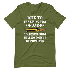 Due To The Rising Cost of Ammo Warning Shot Shirt - Libertarian Country