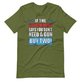If The Government Says You Don't Need a Gun Buy Two Shirt