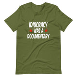 Idiocracy Was a Documentary Shirt - Libertarian Country