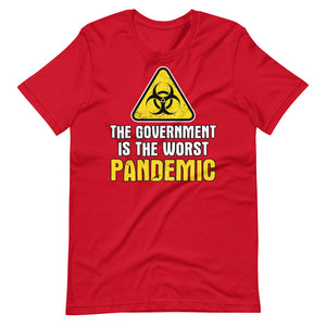 The Government is The Worst Pandemic Shirt - Libertarian Country
