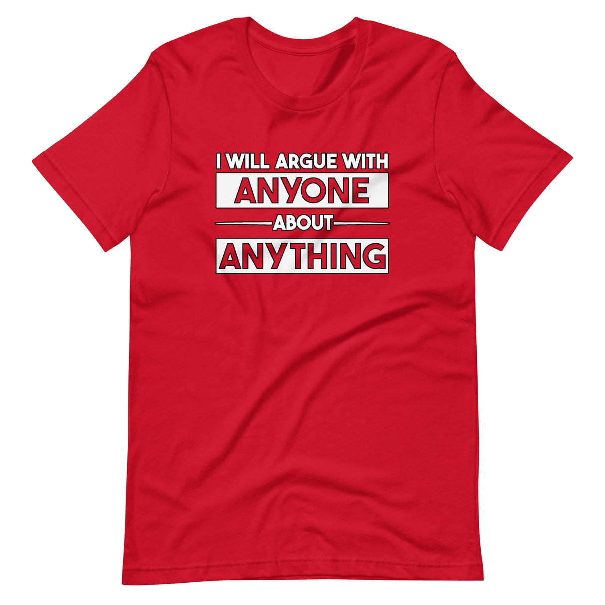 I Will Argue With Anyone About Anything Shirt - Libertarian Country