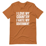 I Love My Country I Hate My Government Shirt - Libertarian Country