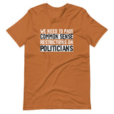 Common Sense Politician Control Shirt - Libertarian Country