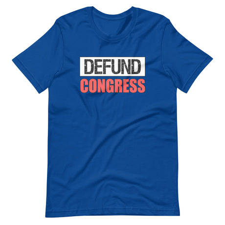 Defund Congress Shirt