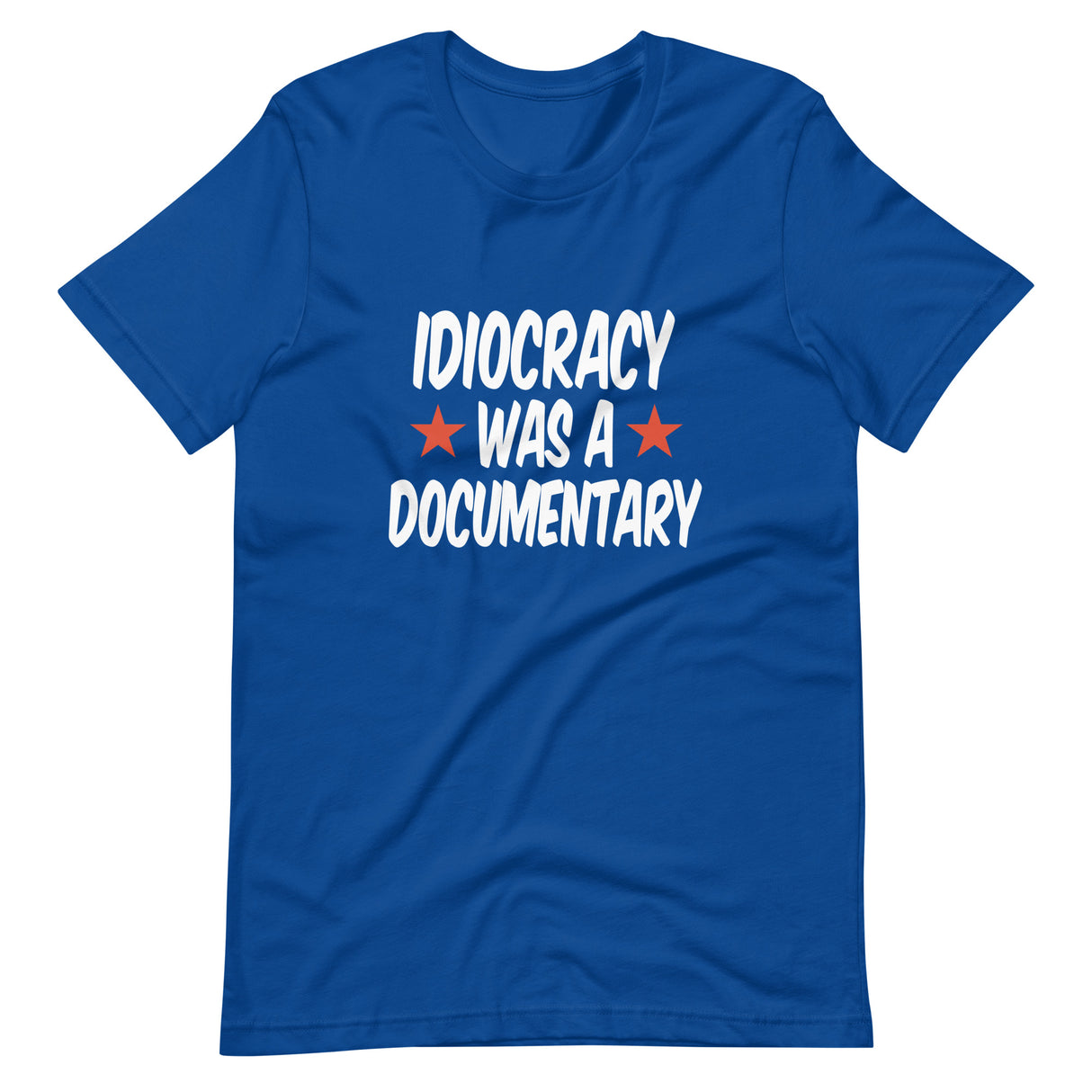 Idiocracy Was a Documentary Shirt - Libertarian Country