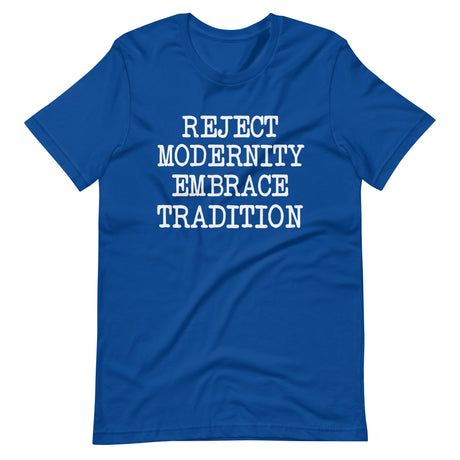 Reject Modernity Embrace Tradition Shirt - Libertarian Country