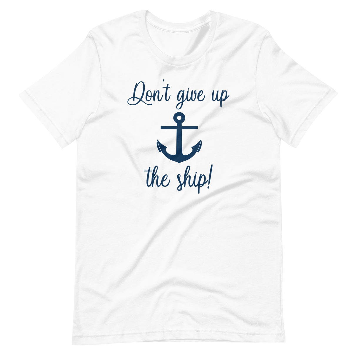 Don't Give Up The Ship Shirt - Libertarian Country