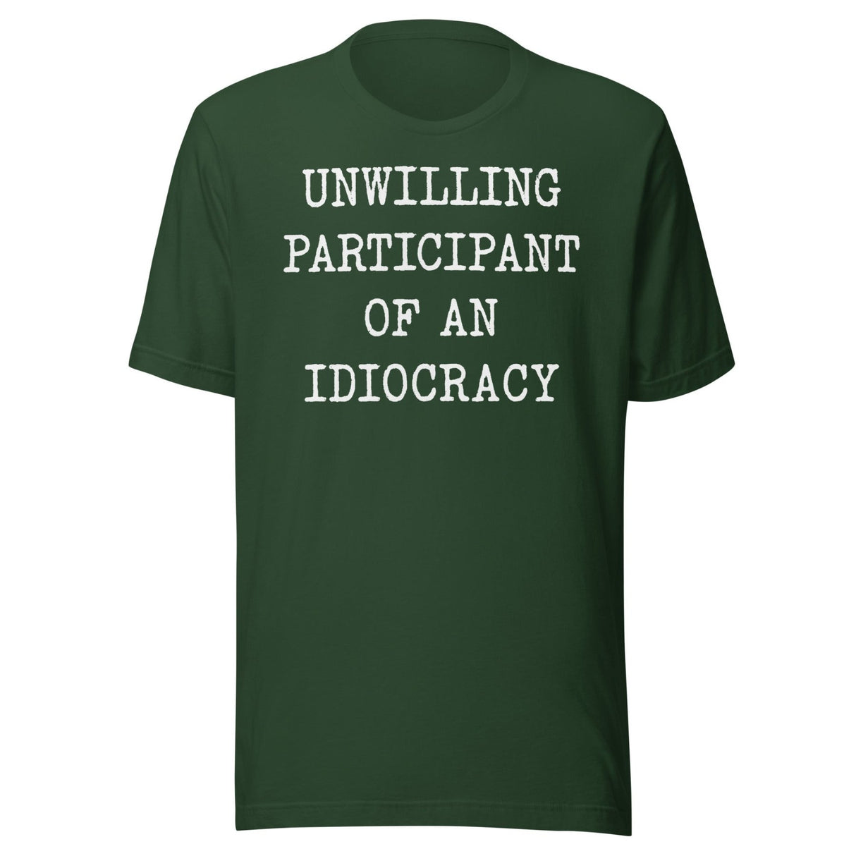 Unwilling Participant Of An Idiocracy Shirt