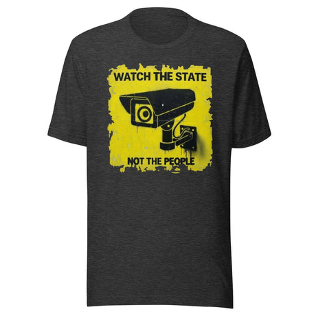 Watch The State Not The People Shirt