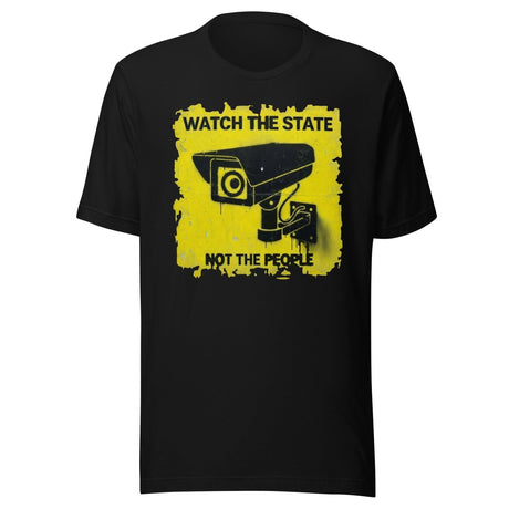 Watch The State Not The People Shirt