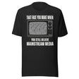 When You Still Believe Mainstream Media Shirt