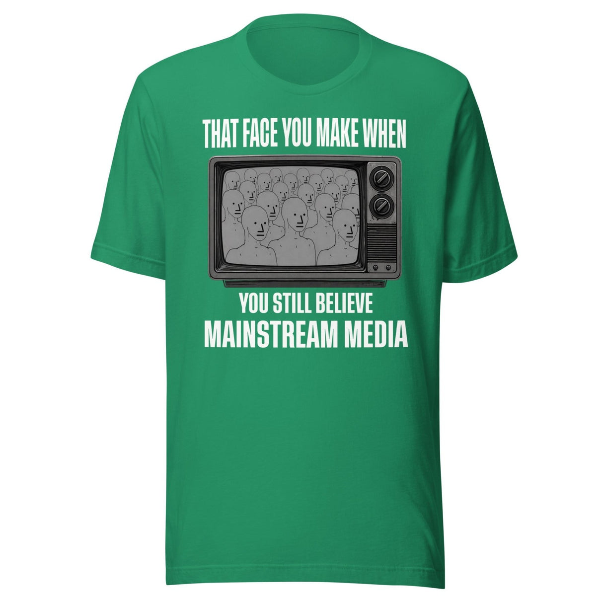 When You Still Believe Mainstream Media Shirt