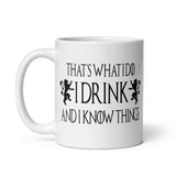 I Drink And I Know Things Coffee Mug - Libertarian Country