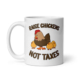 Raise Chickens Not Taxes Coffee Mug - Libertarian Country