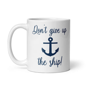 Don't Give Up The Ship Coffee Mug - Libertarian Country