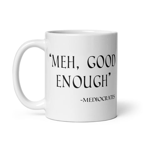 Meh Good Enough Coffee Mug - Libertarian Country