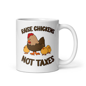 Raise Chickens Not Taxes Coffee Mug By Libertarian Country