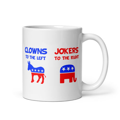 Clowns To The Left Jokers To The Right Coffee Mug by Libertarian Country