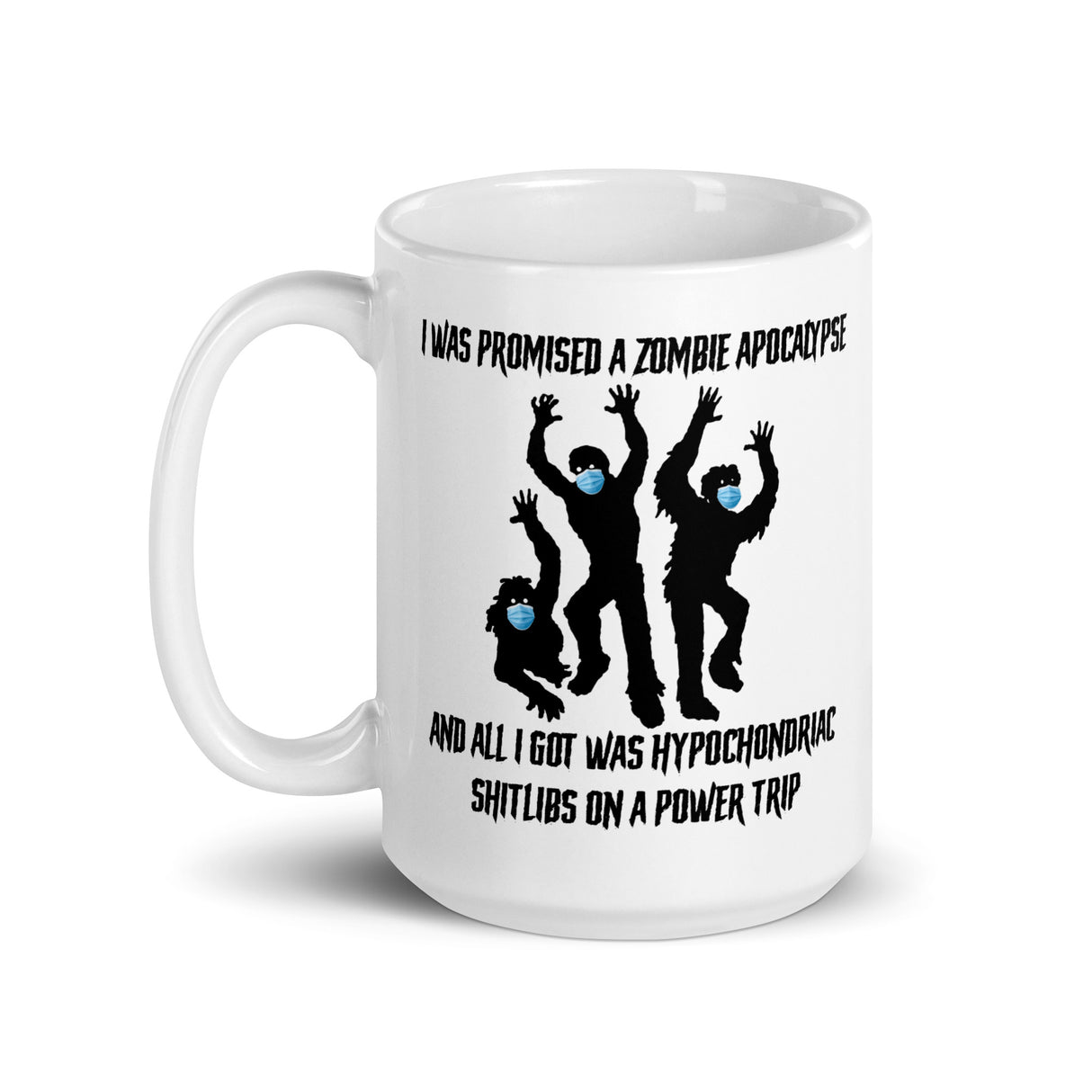 I Was Promised A Zombie Apocalypse Coffee Mug - Libertarian Country