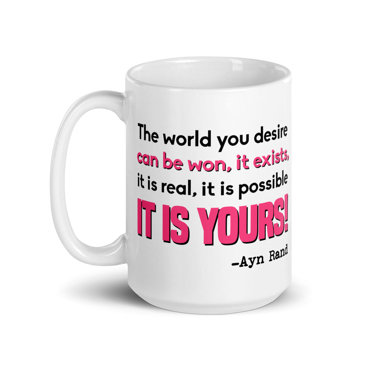 The World You Want Is Yours Coffee Mug - Libertarian Country