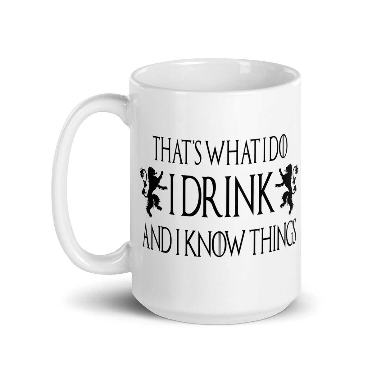 I Drink And I Know Things Coffee Mug - Libertarian Country