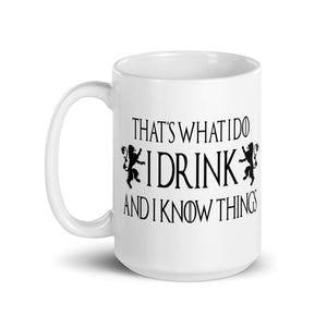 I Drink And I Know Things Coffee Mug - Libertarian Country