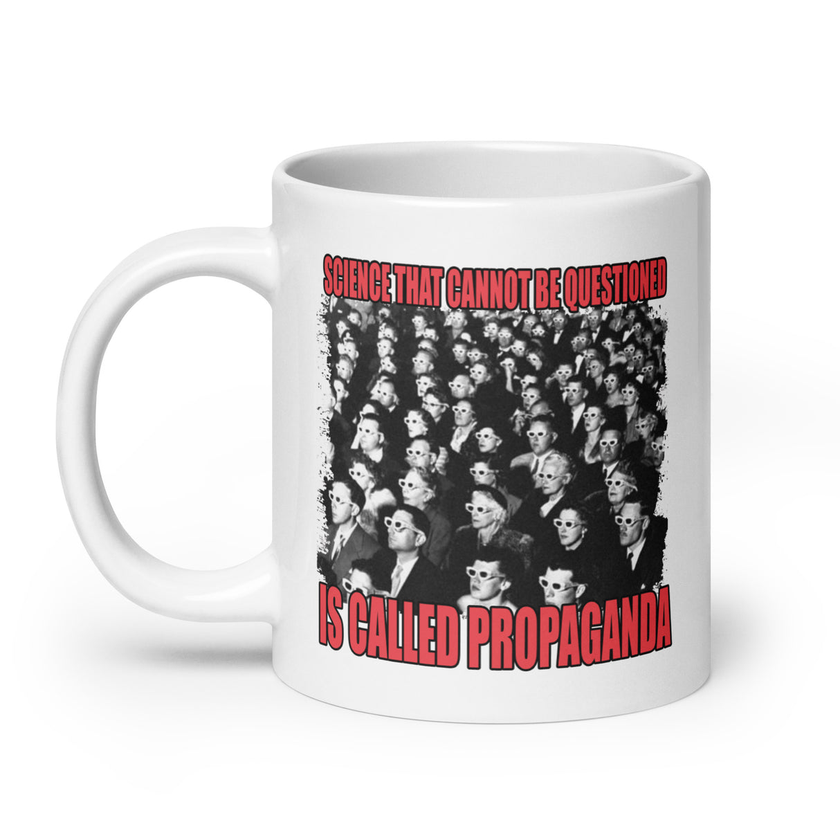 Science That Cannot Be Questioned Coffee Mug - Libertarian Country