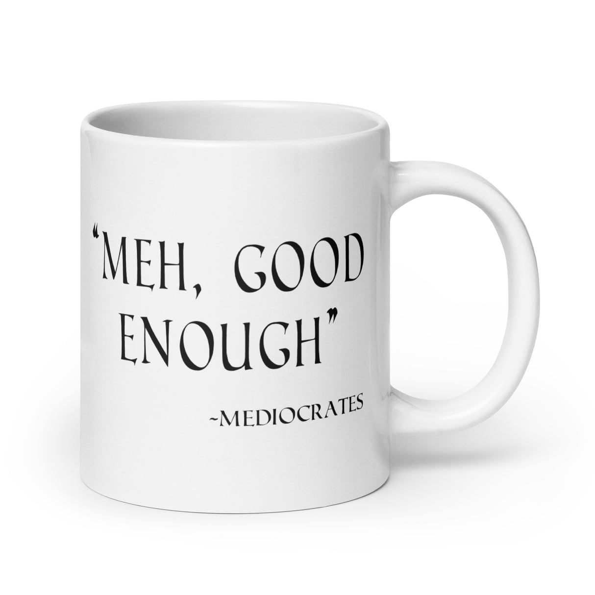 Meh Good Enough Coffee Mug - Libertarian Country